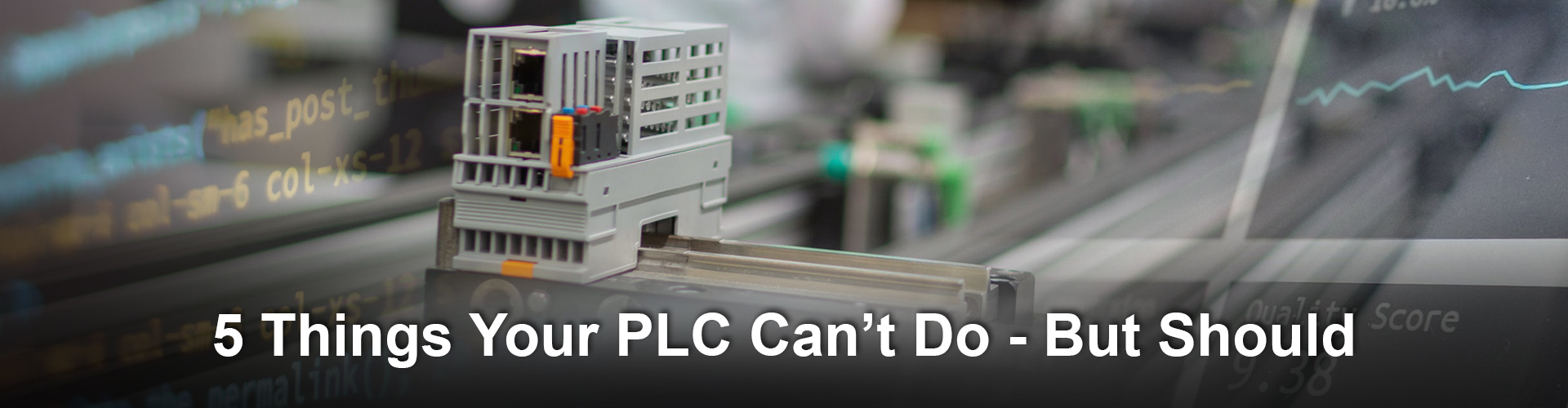 5 THings your PLC can't do but should
